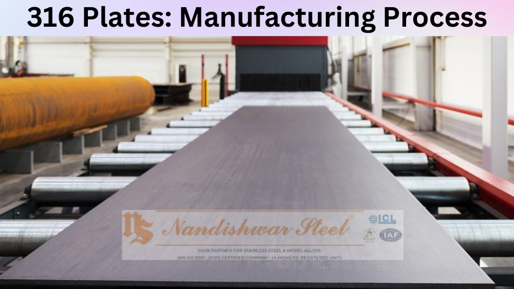 316 Plates Manufacturing Process